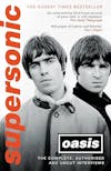 Album artwork for Supersonic: The Complete, Authorised and Uncut Interviews  by Oasis