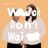Album artwork for Wait Don't Wait by SISTERS
