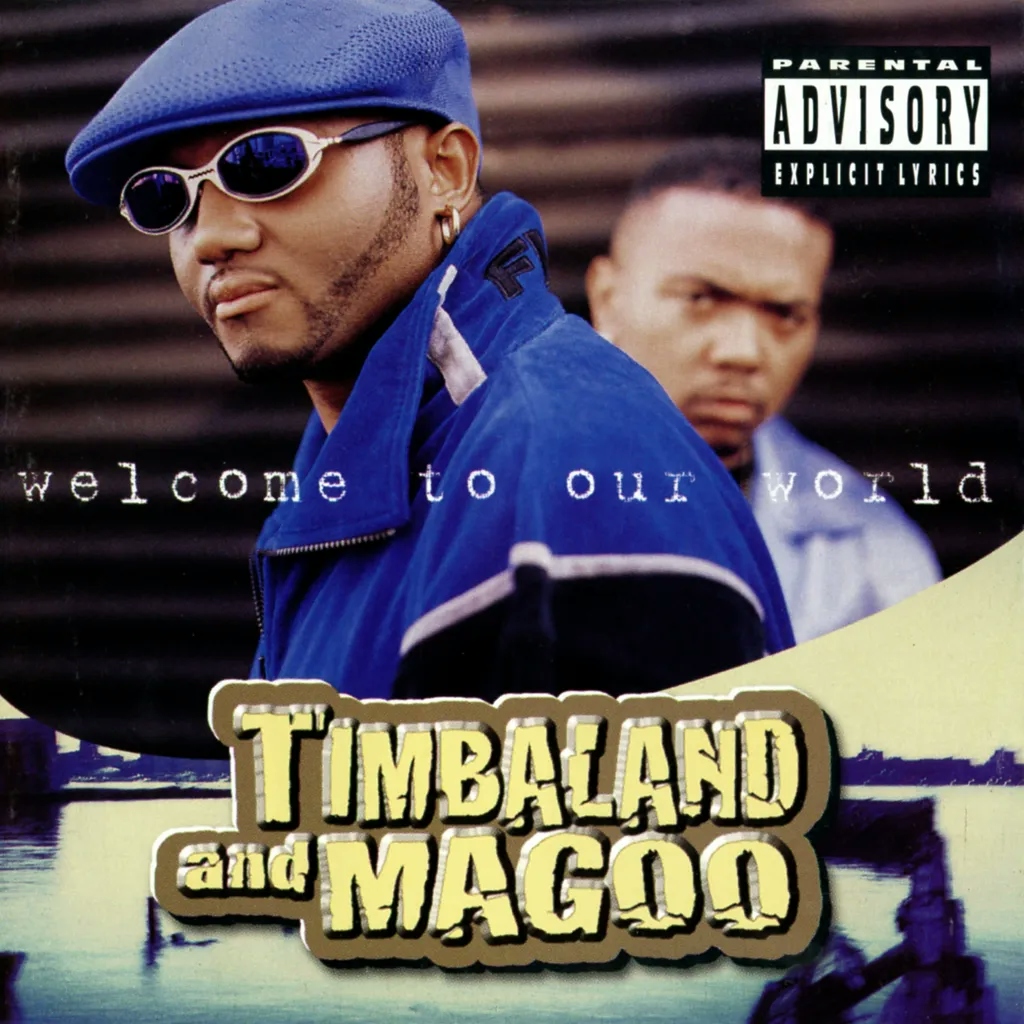 Album artwork for Welcome To Our World by Timbaland and Magoo