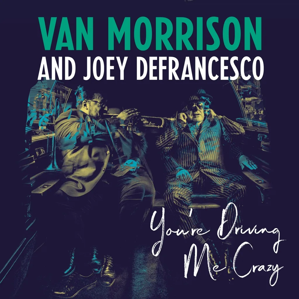 Album artwork for You're Driving Me Crazy by Van Morrison