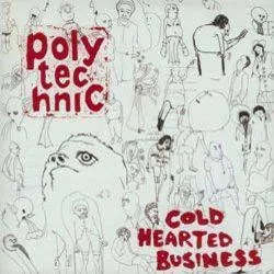 Album artwork for Cold Hearted Business by Polytechnic