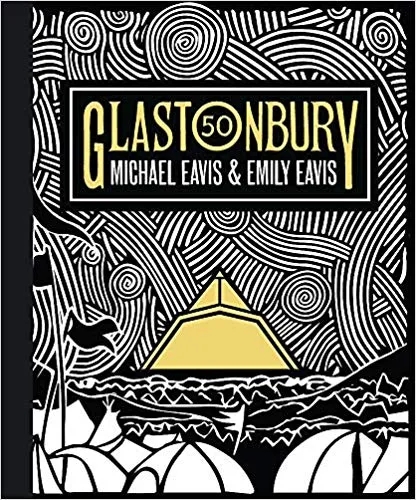 Album artwork for Glastonbury 50: The Official Story of Glastonbury Festival by Emily and Michael Eavis