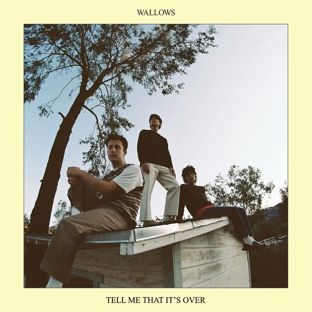 Album artwork for Tell Me That It’s Over by Wallows