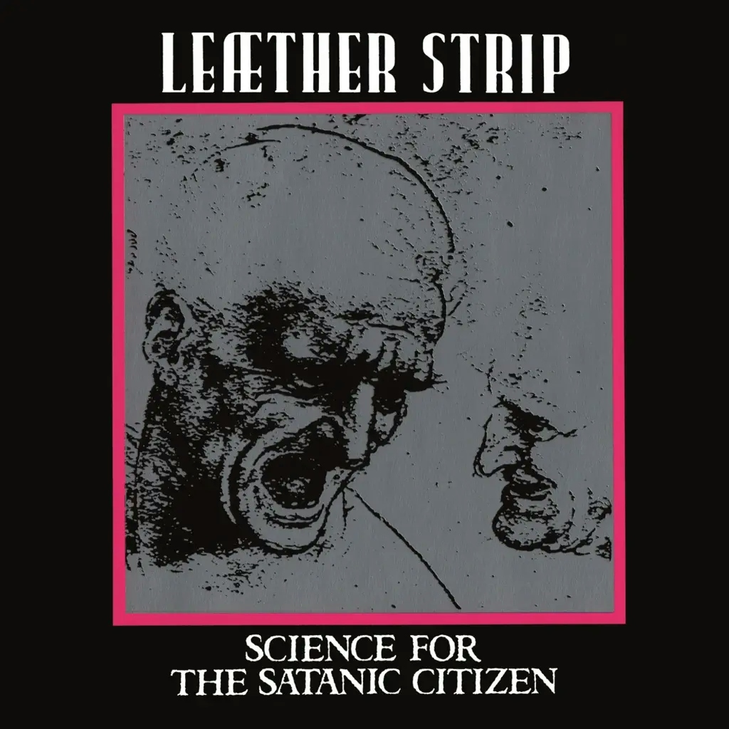 Album artwork for Science For The Satanic Citizen by Leather Strip
