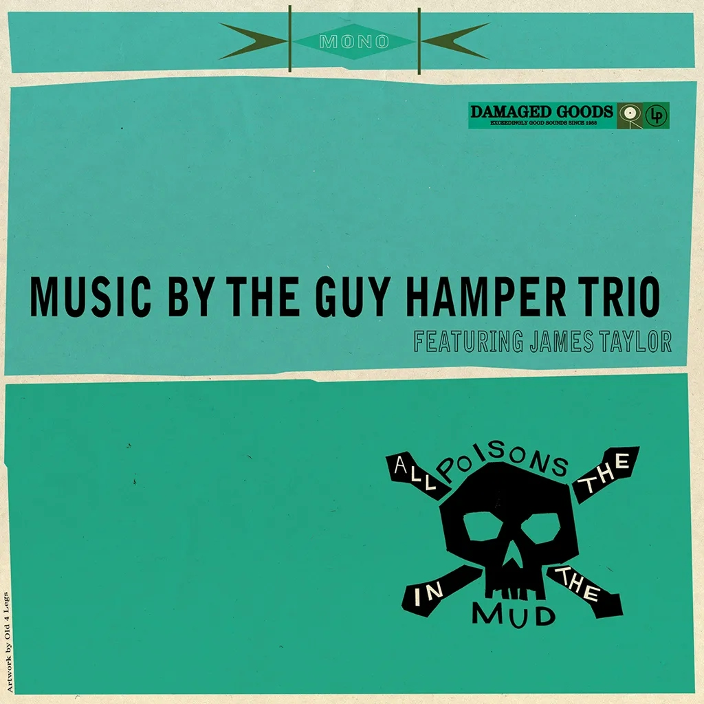 Album artwork for All The Poisons in the Mud by The Guy Hamper Trio 