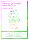 Album artwork for Art Is The Thing Nobody Asked You To Do by Babak Ganjei