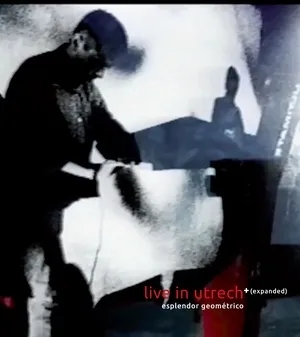 Album artwork for Live In Utrecht+ (Expanded) by Esplendor Geometrico