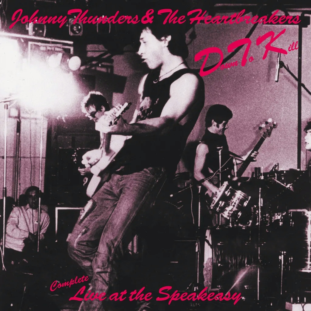 Album artwork for Down To Kill - Live At The Speakeasy by Johnny Thunders
