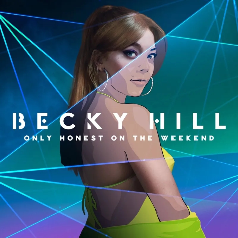 Album artwork for Only Honest On The Weekend by Becky Hill