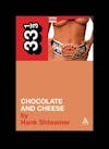 Album artwork for Ween's Chocolate and Cheese 33 1/3 by Hank Shteamer
