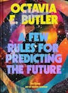 Album artwork for Few Rules for Predicting the Future: An Essay by Octavia E. Butler
