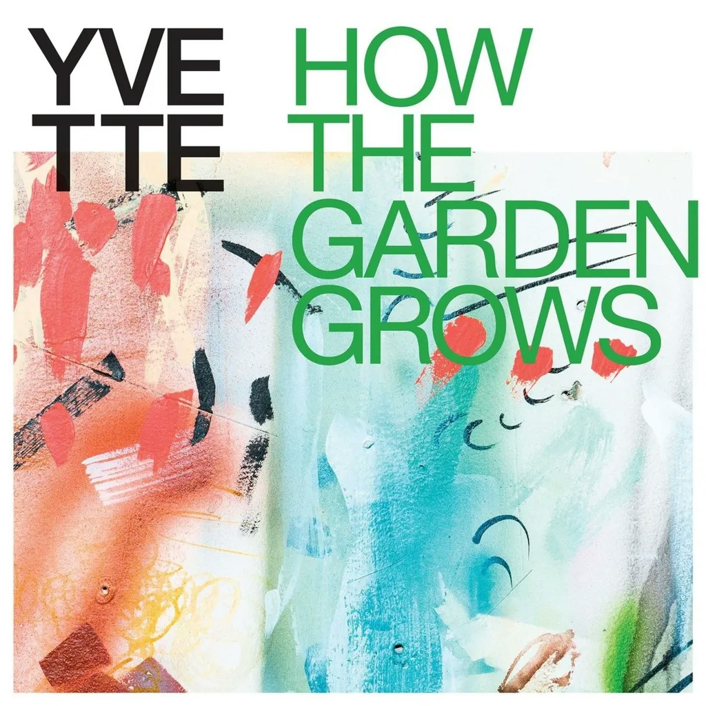 Album artwork for How The Garden Grows by Yvette