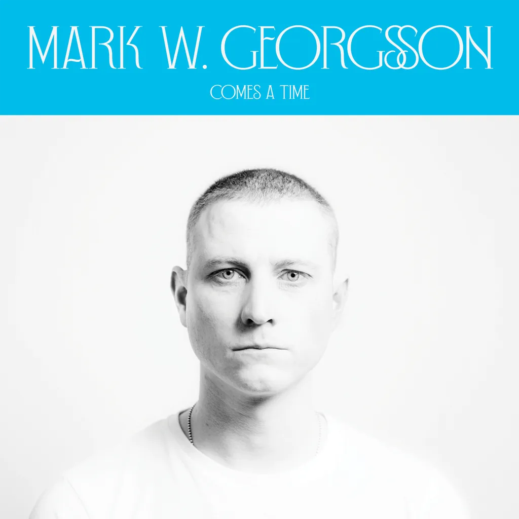 Album artwork for Comes A Time by Mark W Georgsson