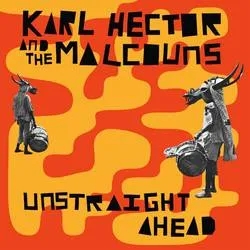 Album artwork for Unstraight Ahead by Karl Hector and the Malcouns
