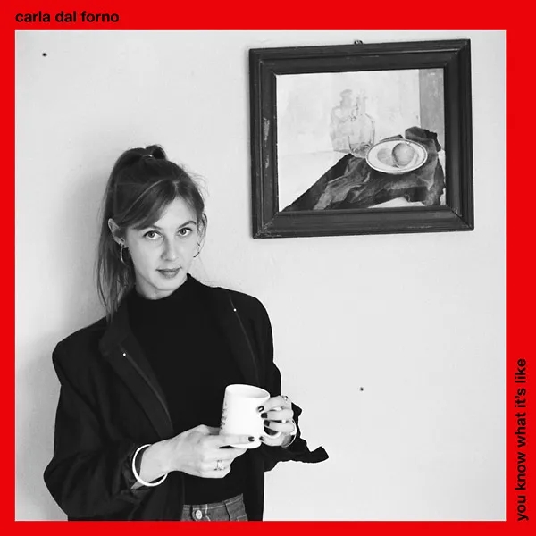 Album artwork for You Know What It's Like by Carla dal Forno