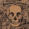 Album artwork for The Builders and the Butchers by The Builders and the Butchers