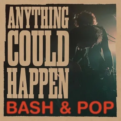 Album artwork for Anything Could Happen by Bash and Pop