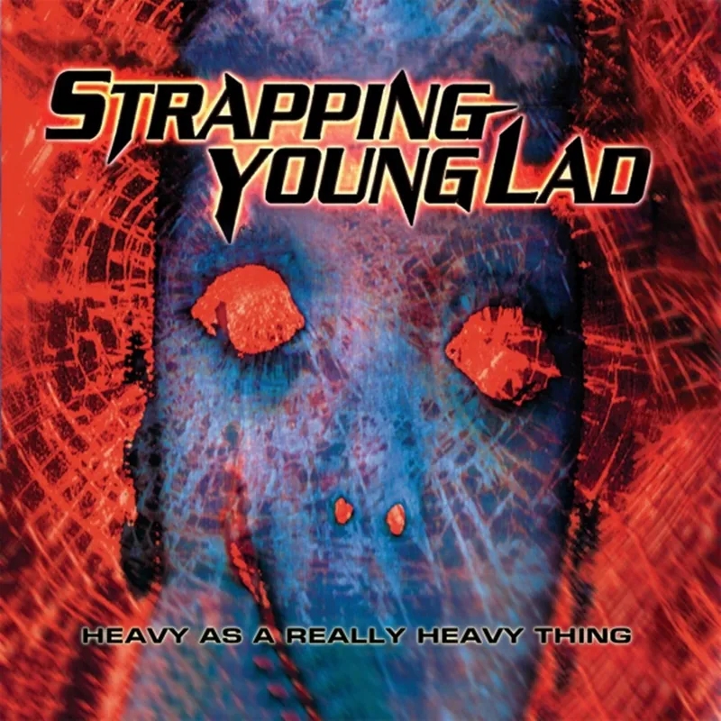 Album artwork for Heavy As A Really Heavy Thing by Strapping Young Lad