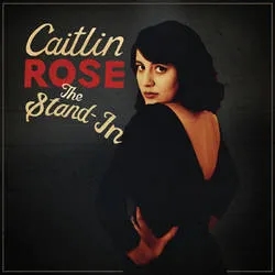 Album artwork for The Stand-in by Caitlin Rose