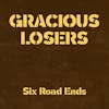 Album artwork for Six Road Ends by Gracious Losers