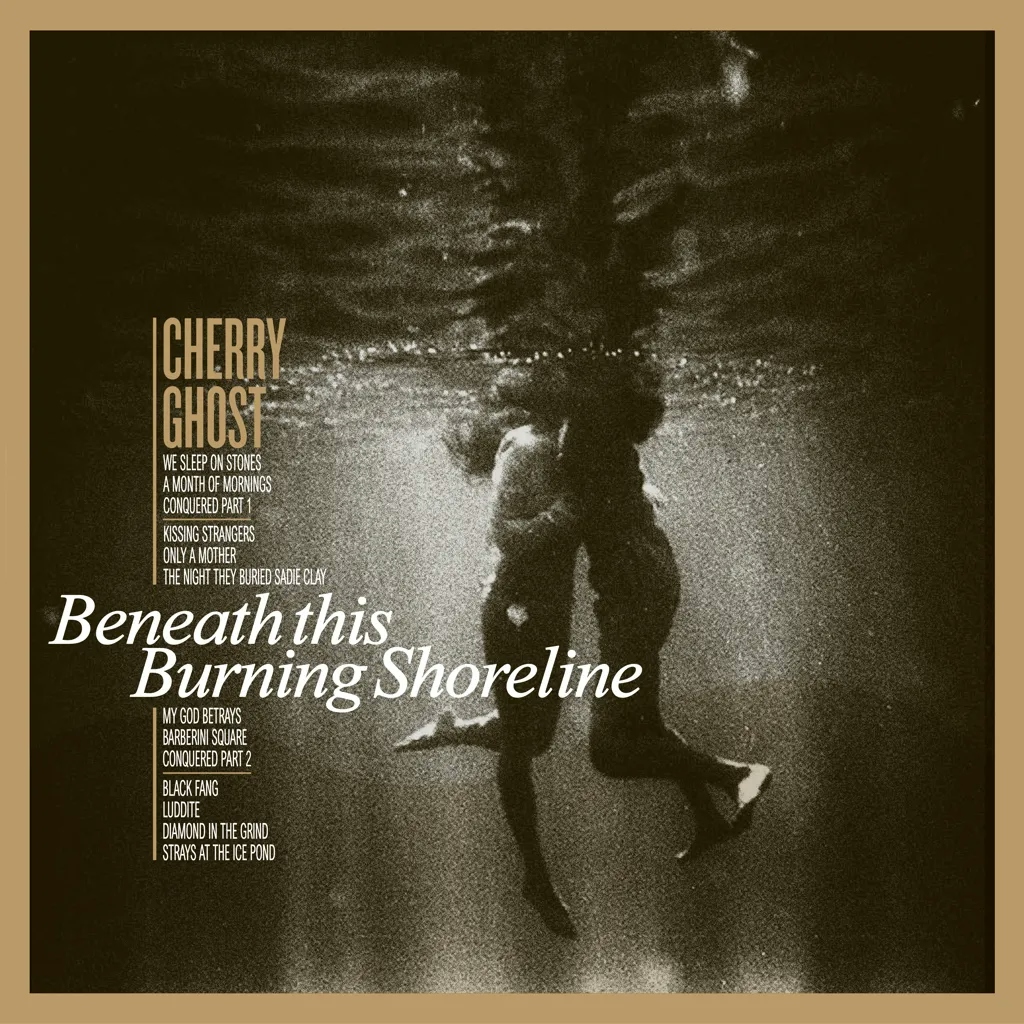 Album artwork for Beneath This Burning Shoreline by Cherry Ghost