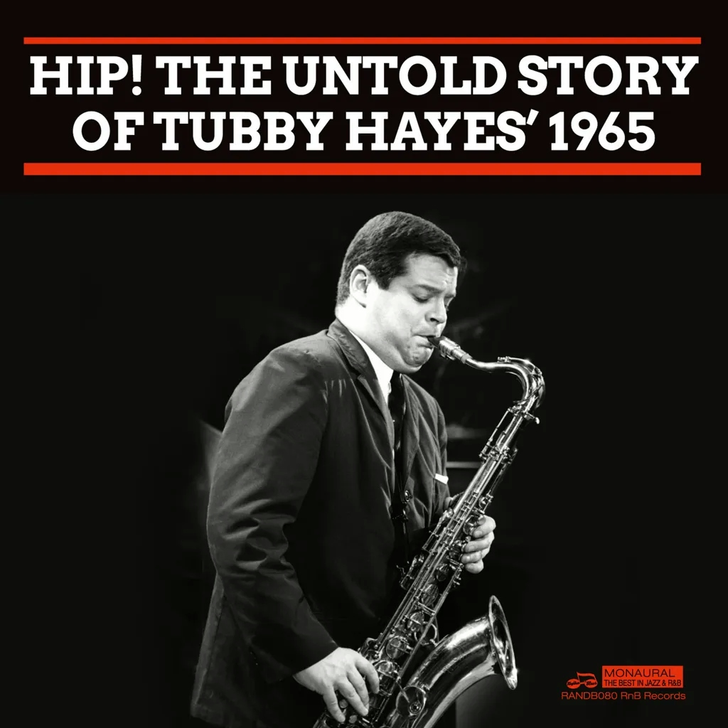 Album artwork for Hip! The Untold Story Of Tubby Hayes’ 1965 by Tubby Hayes