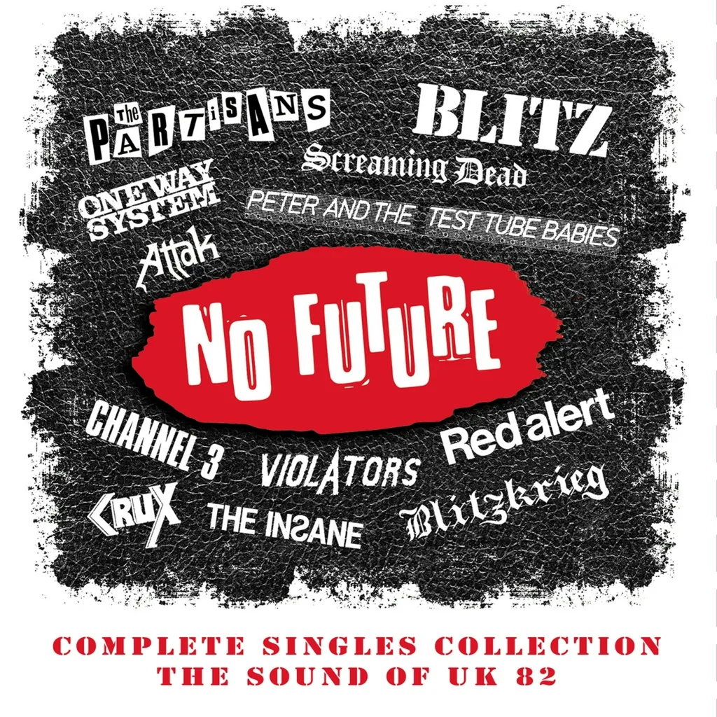Album artwork for No Future: Complete Singles Collection – The Sounds Of UK 82 by Various