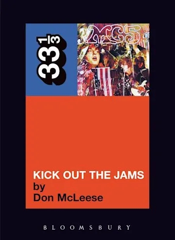 Album artwork for MC5's Kick Out the Jams 33 1/3 by Don McLeese
