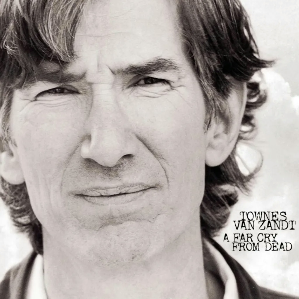 Album artwork for A Far Cry From Dead by Townes Van Zandt