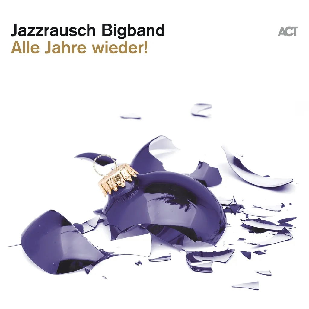 Album artwork for Alle Jahre Wieder! by Jazzrausch Bigband