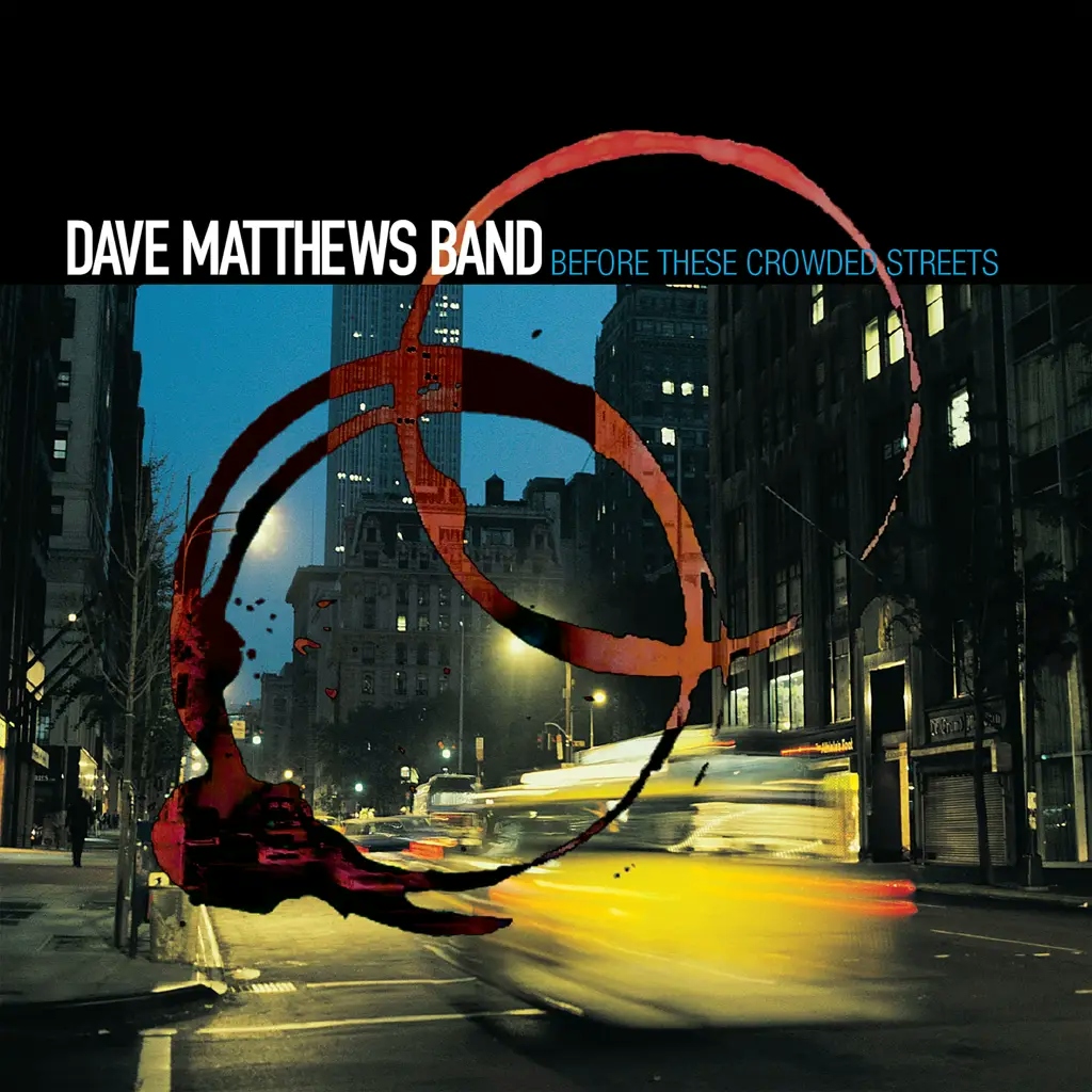 Album artwork for Before These Crowded Streets by Dave Matthews Band