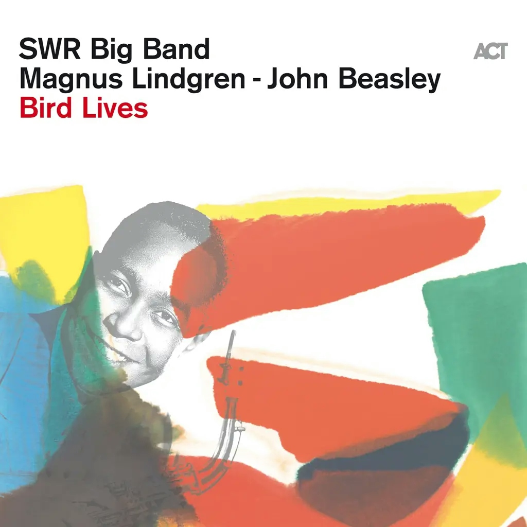 Album artwork for Bird Lives by Magnus Lindgren, SWR Big Band