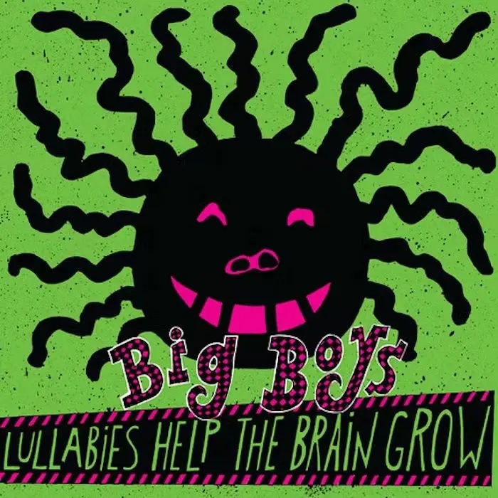 Album artwork for Lullabies Help The Brain Grow by Big Boys