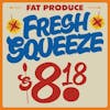Album artwork for Fresh Squeeze by Fat Produce