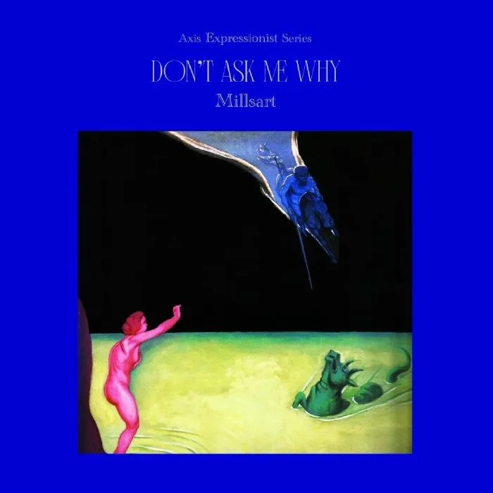Album artwork for Don’t Ask Me Why by Millsart