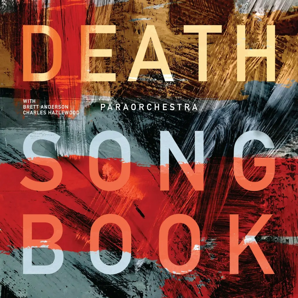 Album artwork for Death Songbook (with Brett Anderson and Charles Hazlewood) by Paraorchestra