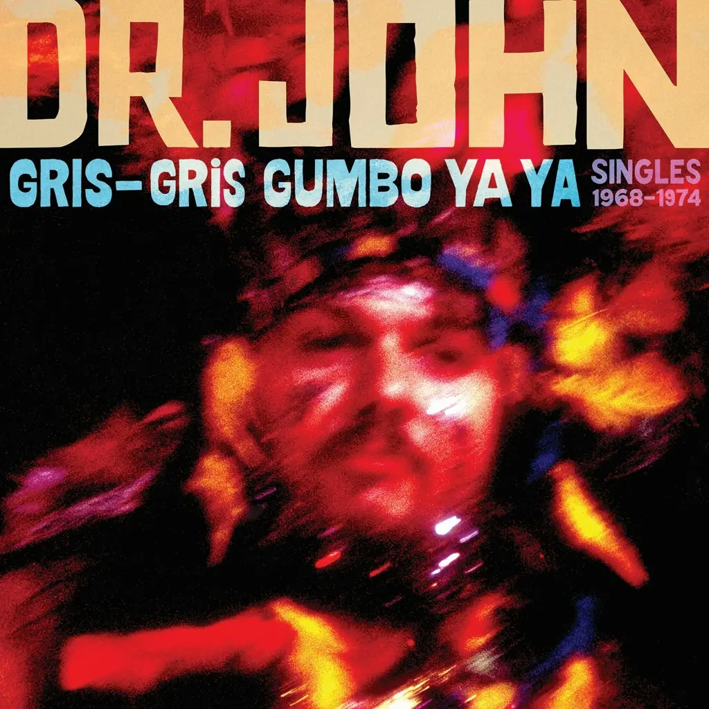 Album artwork for Gris-Gris Gumbo Ya Ya: Singles 1968-1974 - RSD 2024 by Dr John