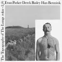 Album artwork for The Topography Of The Lungs by Evan Parker, Derek Bailey, Han Bennink