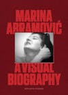 Album artwork for Marina Abramovic: A Visual Biography by Katya Tylevich, Marina Abramovic