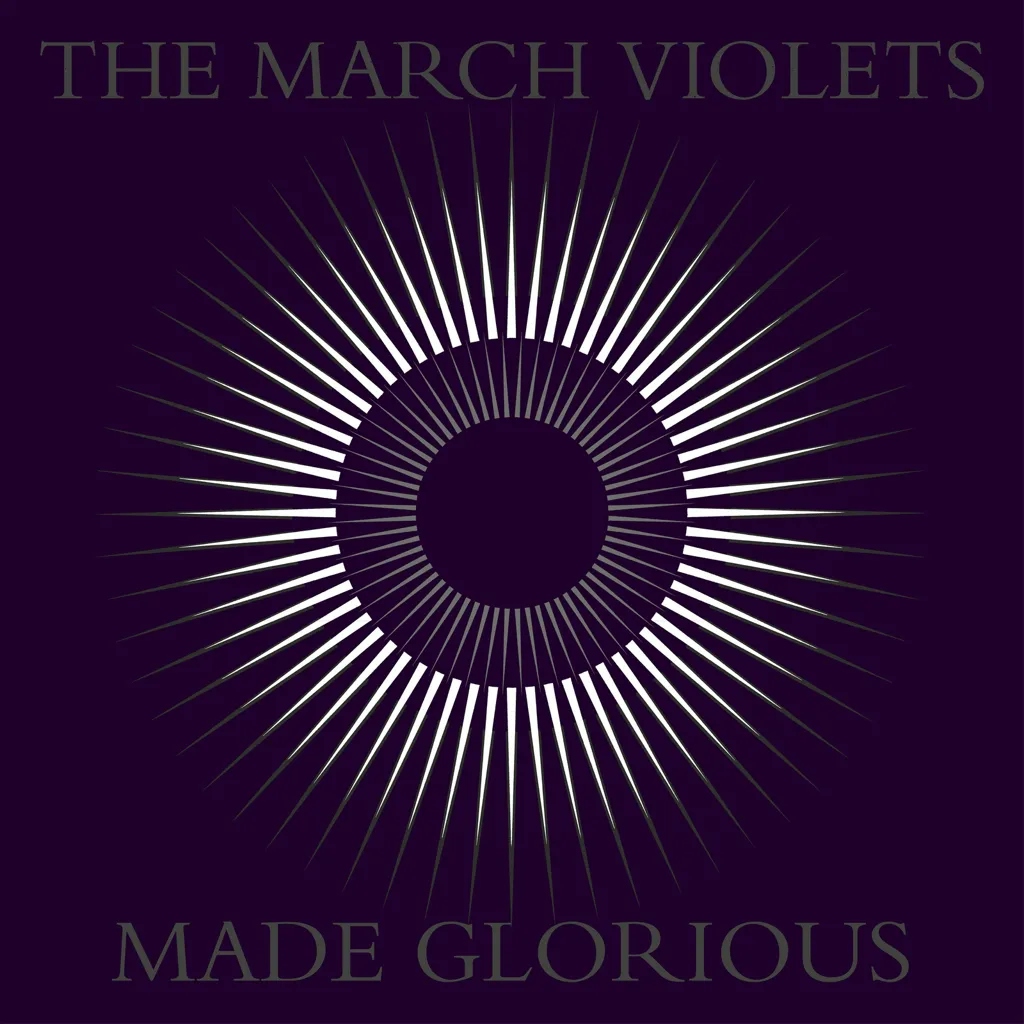 Album artwork for Made Glorious   by The March Violets