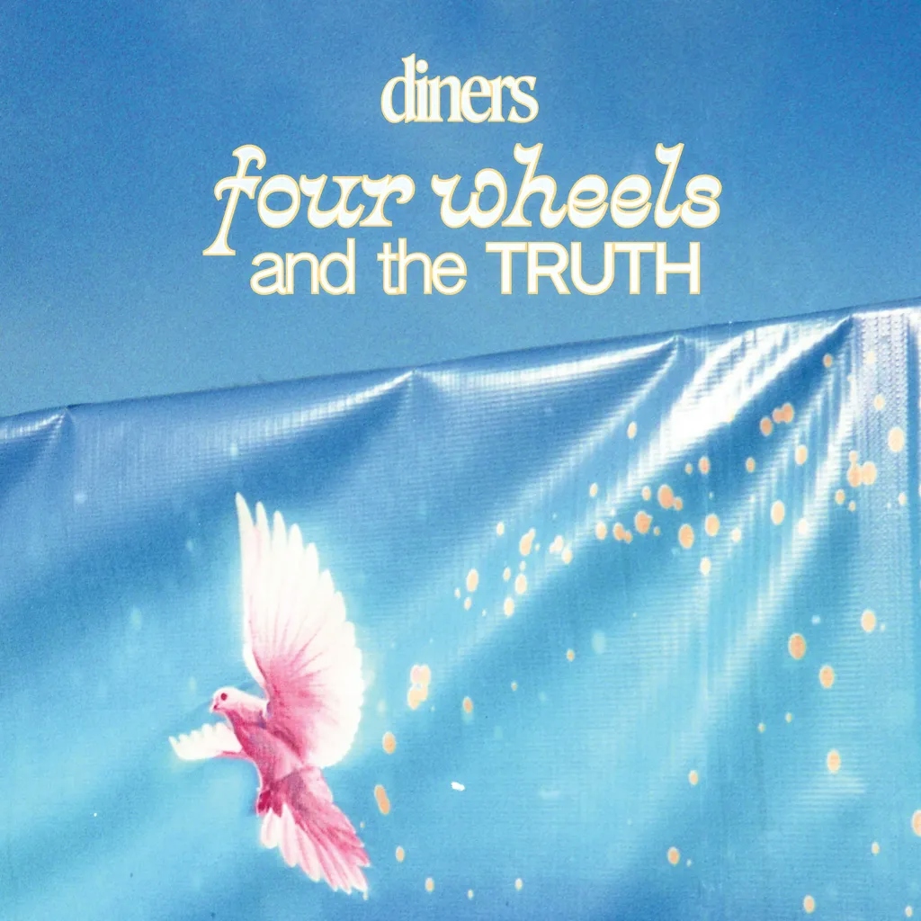 Album artwork for Four Wheels And The Truth by Diners