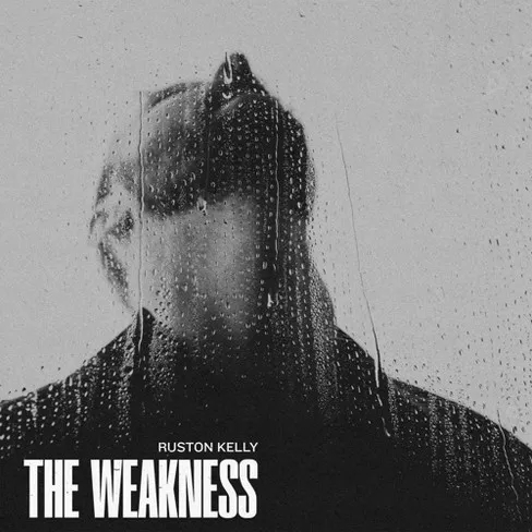 Album artwork for The Weakness by Ruston Kelly