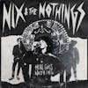 Album artwork for Here Goes Nothing by Nix and the Nothings