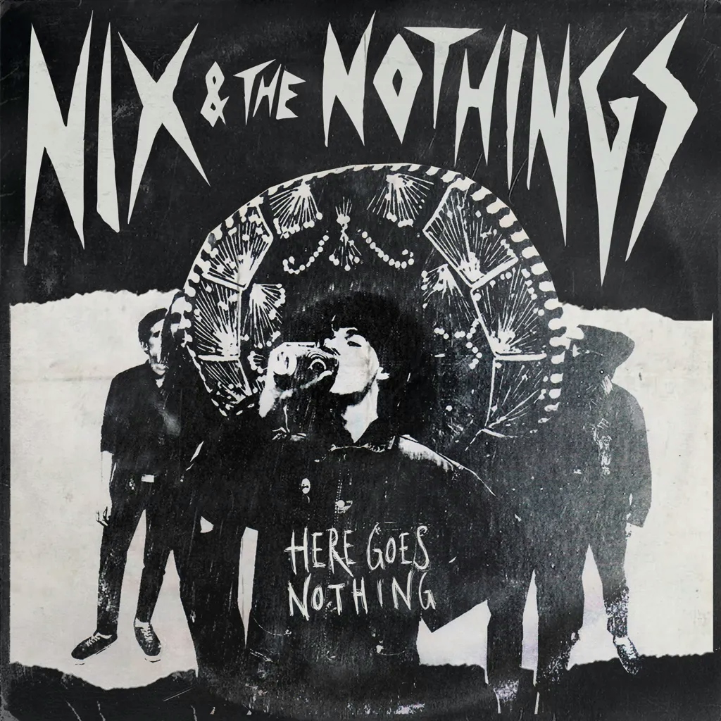 Album artwork for Here Goes Nothing by Nix and the Nothings