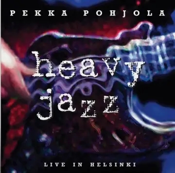 Album artwork for Heavy Jazz - Live In Helsinki by Pekka Pohjola