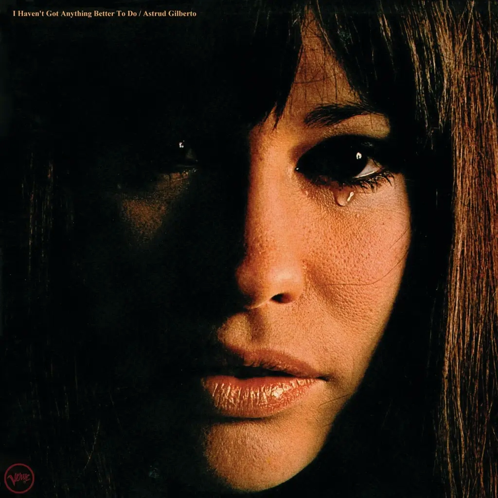 Album artwork for I Haven't Got Anything Better To Do by Astrud Gilberto
