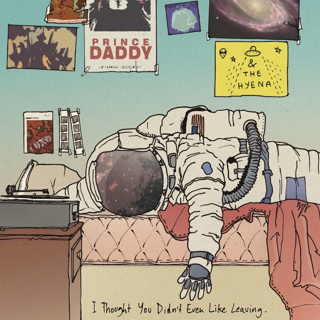 Album artwork for I Thought You Didn't Even Like Leaving by Prince Daddy And The Hyena