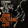 Album artwork for Evenings At The Village Gate: John Coltrane with Eric Dolphy   by John Coltrane