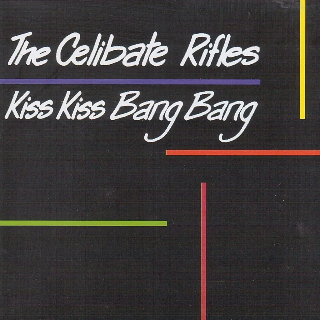 Album artwork for Kiss Kiss Bang Bang by The Celibate Rifles