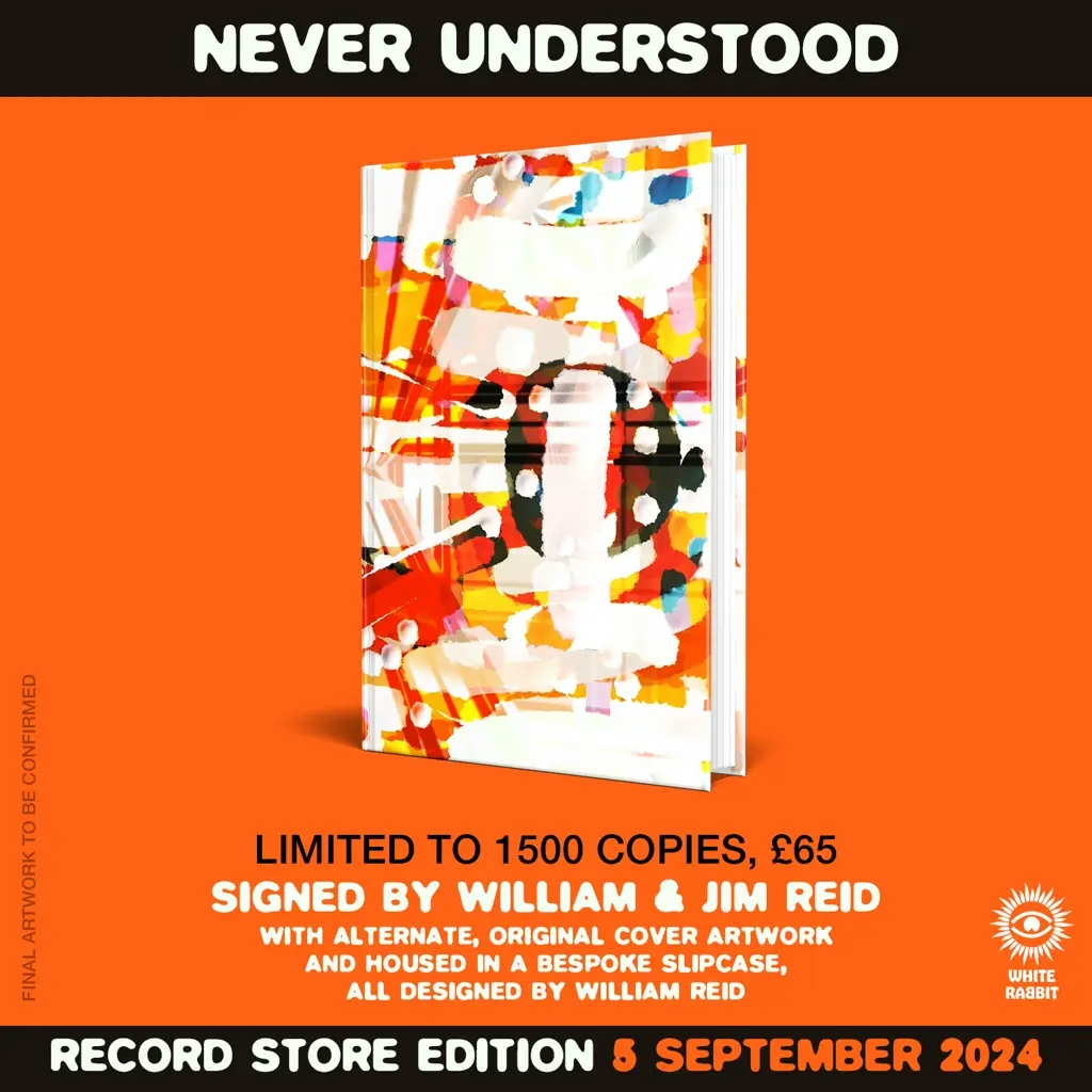 Album artwork for Never Understood: The Story of The Jesus and Mary Chain by William and Jim Reid